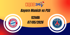 Nhận Định Bayern Munich vs PSG Champions League 07/05/2026