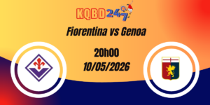 Nhận Định Fiorentina vs Genoa Serie A 10/05/2026